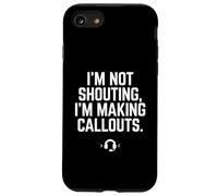 I'm Not Shouting I Am Making Callouts Funny Video Gamer Gift Case for iPhone SE (2020) / 7/8