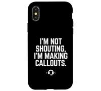 I'm Not Shouting I Am Making Callouts Funny Video Gamer Gift Case for iPhone X/XS