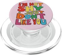 I'm Not Shy, I Just Don't Like You, Funny Sarcastic PopSockets PopGrip for MagSafe