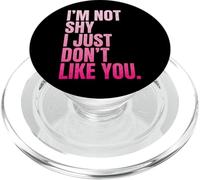 I'm Not Shy I Just Don't Like You PopSockets PopGrip for MagSafe