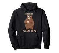I'm Not Shy I Just Don't Like You Pullover Hoodie