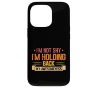 Im not shy im Holding back my Awesomeness Introvert Case for iPhone 13 Pro