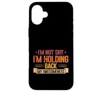 Im not shy im Holding back my Awesomeness Introvert Case for iPhone 16 Plus