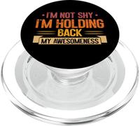 Im not shy im Holding back my Awesomeness Introvert PopSockets PopGrip for MagSafe