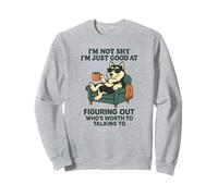 I'm not shy I'm just good at figuring out who's worth husky Sweatshirt