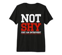I'm Not Shy Just an Introvert Funny Introvert Joke Sarcastic Premium T-Shirt