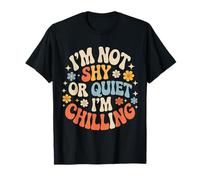 I'm Not Shy Or Quiet I'm Chilling Introvert Chill Vibes - T-Shirt