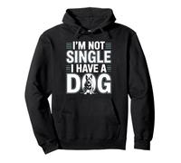 Im Not Single I Have a Dog Funny Dog Lover Sayinng Pullover Hoodie