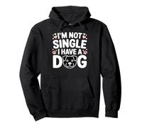 Im Not Single I Have a Dog Funny Dog Lover Sayinng Pullover Hoodie