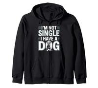 Im Not Single I Have a Dog Funny Dog Lover Sayinng Zip Hoodie
