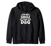 Im Not Single I Have a Dog Funny Dog Lover Sayinng Zip Hoodie