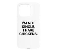 I'm Not Single I Have Chickens Funny Backyard Chicken Owner Case for iPhone 15 Pro