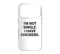 I'm Not Single I Have Chickens Funny Backyard Chicken Owner Case for iPhone 17 Pro