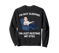I'm Not Sleeping I'm Just Resting My Eyes Fathers Day Dad Sweatshirt