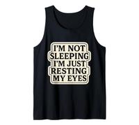I'm Not Sleeping I'm Just Resting My Eyes Funny Joke Vintage Tank Top