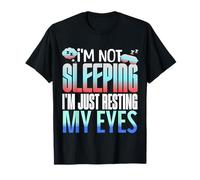 I'm Not Sleeping I'm Just Resting My Eyes Gifts For Dads T-Shirt