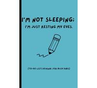 I'm Not Sleeping; I'm Just Resting My Eyes.: To-Do List/Journal for Busy Dads