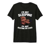 I'm Not Sleeping I'm Resting My Eyes Dad Father Funny Men Premium T-Shirt