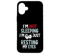 I'm Not Sleeping Just Resting My Eyes Funny Nap Humor Case for iPhone 16 Plus