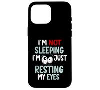 I'm Not Sleeping Just Resting My Eyes Funny Nap Humor Case for iPhone 16 Pro Max