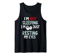 I'm Not Sleeping Just Resting My Eyes Funny Nap Humor Tank Top
