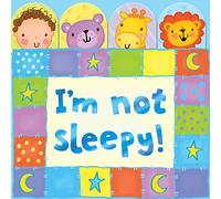 I'm Not Sleepy!