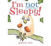 I'm Not Sleepy!