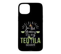 Im Not Slurring Its My Tequila Accent Margarita Day Drinking Case for iPhone 15 Plus
