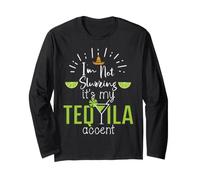 Im Not Slurring Its My Tequila Accent Margarita Day Drinking Long Sleeve T-Shirt