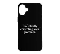I'm Not So Silently Correcting Your Grammar Case for iPhone 16 Plus