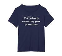 I'm (Not So) Silently Correcting Your Grammar Funny T-Shirt, Women's Plus, Navy Blue, 1X