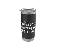 I'm Not So Silently Correcting Your Grammar Stainless Steel Insulated Tumbler