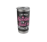 I'm not Spoiled I'm just a Princess Stainless Steel Insulated Tumbler
