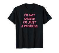 I'm Not Spoiled I'm Just A Princess T-Shirt
