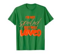 I'm Not Spoiled Just Well Loved T-Shirt, Men, Kelly Green, 3X-Large