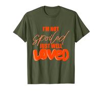 I'm Not Spoiled Just Well Loved T-Shirt, Men, Olive Green, 3X-Large