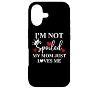 Im Not Spoiled Mom Just Loves Me Mommy Girl Spoiled Daughter Case for iPhone 17