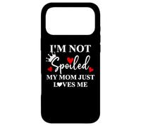 Im Not Spoiled Mom Just Loves Me Mommy Girl Spoiled Daughter Case for iPhone 17 Pro Max
