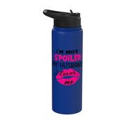 I'm Not Spoiled My Husband Just Loves Me Stainless Steel Insulated Water Bottle