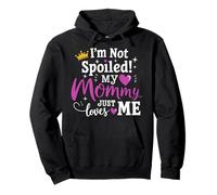 I'm Not Spoiled My Mommy Just Loves Me a Team Kids Matching Pullover Hoodie