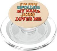 I'm Not Spoiled My Nana Just Loves Me Grandma Granddaughter PopSockets PopGrip for MagSafe