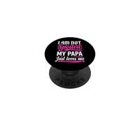 I'm Not Spoiled My Papa Just Loves Me Sassy Kid PopSockets Adhesive PopGrip