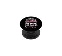 I'm Not Spoiled My Papa Just Loves Me Sassy Kid PopSockets Adhesive PopGrip