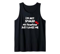 I'm Not Spoiled My Pawpaw Just Loves Me Tank Top
