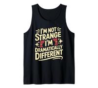 I'm Not Strange I'm Dramatically Different, Stage Performer Tank Top