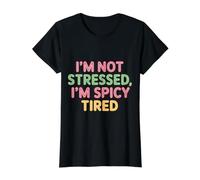 I'm Not Stressed, I'm Spicy Tired Burnout Mood - Value Graphic T-Shirt, Women, Black, L