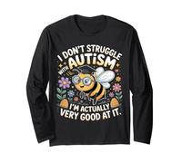 I'm Not Struggling I'm Good at Autism |- Long Sleeve T-Shirt
