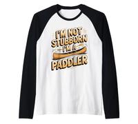 I'm Not Stubborn I'm a Paddler Canoe Canoeing Raglan Baseball Tee