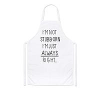 I'm Not Stubborn I'm Just Always Right Chefs Apron