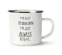 I'm Not Stubborn I'm Just Always Right Retro Enamel Mug Cup
